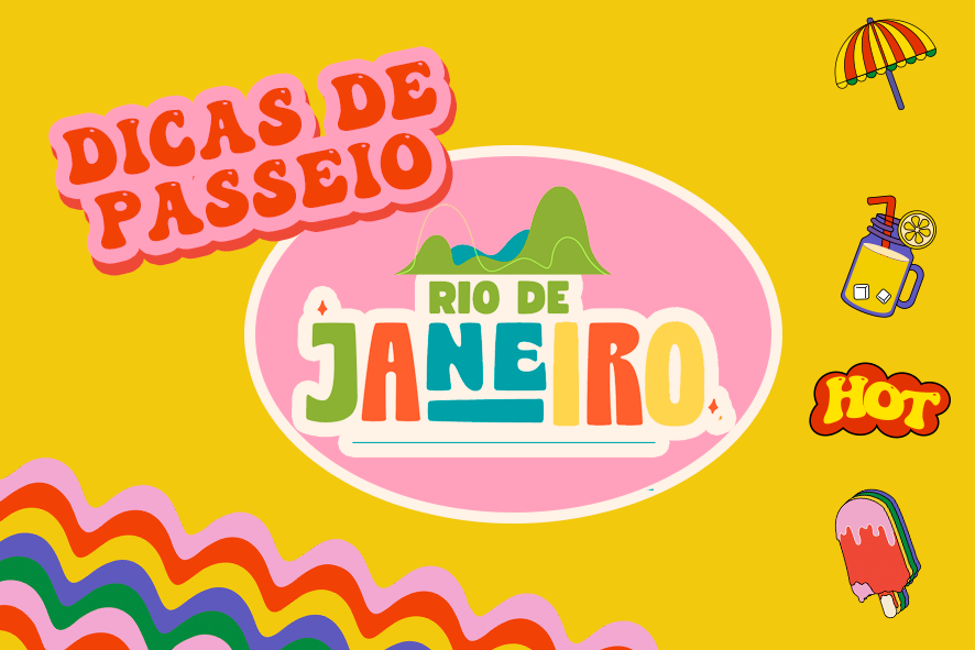 RJ por Lola Gênia – passeios e diquinhas pra você se jogar nessas férias!