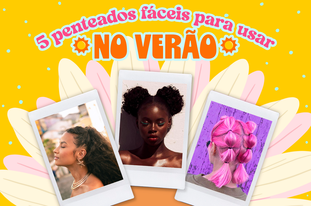 5 penteados fáceis para usar no verão