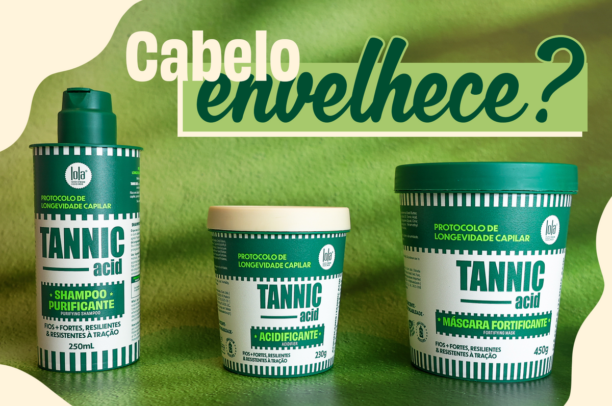 Cabelo envelhece? Saiba como cuidar com a nova coleção Tannic Acid da Lola From Rio