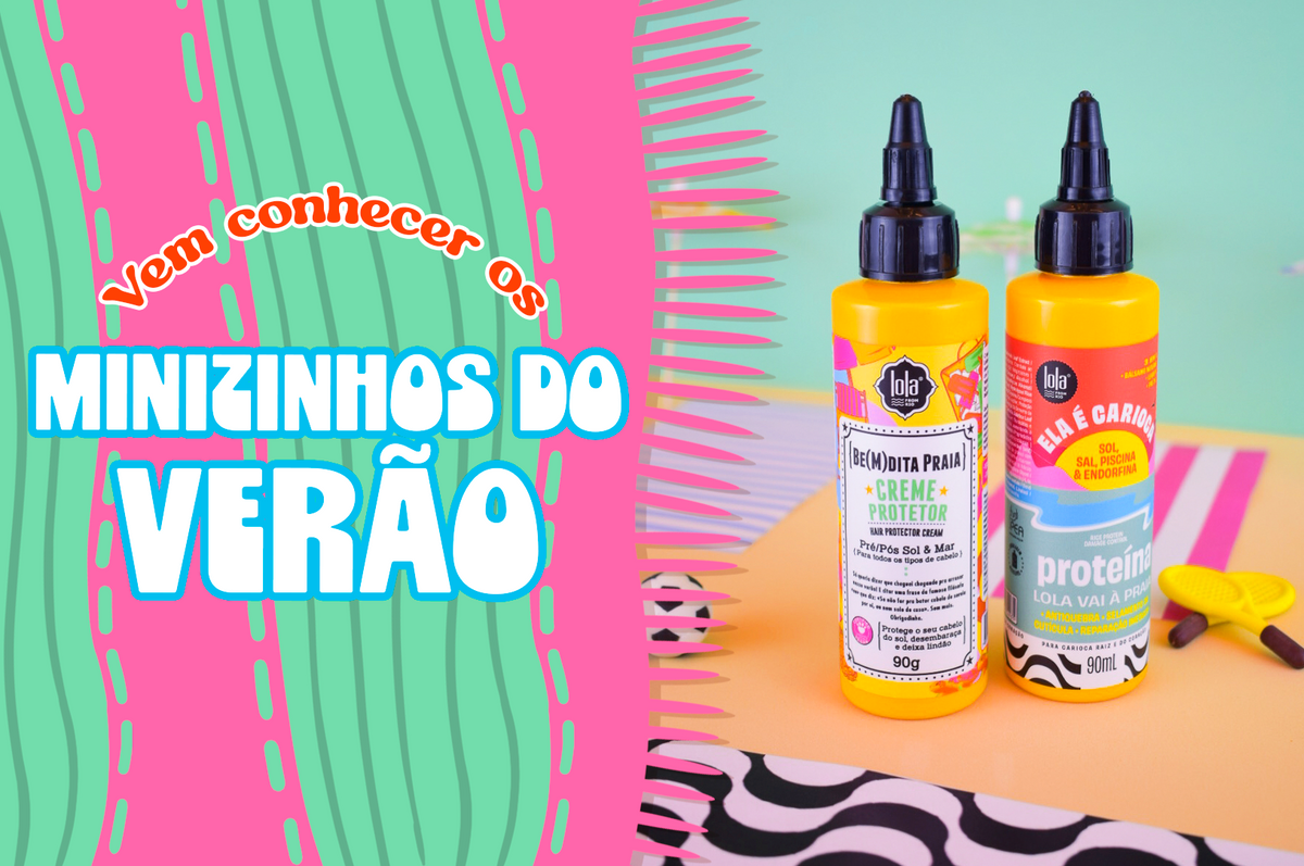 Descubra como cuidar do cabelo usando as miniaturas da Lola From Rio