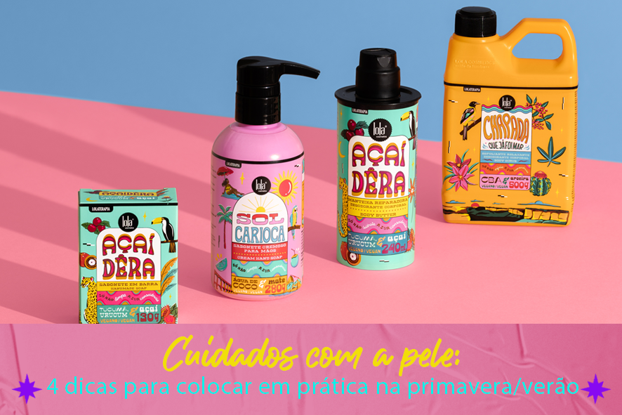 Cuidados com a pele: 4 dicas para colocar em prática na primavera/verão.