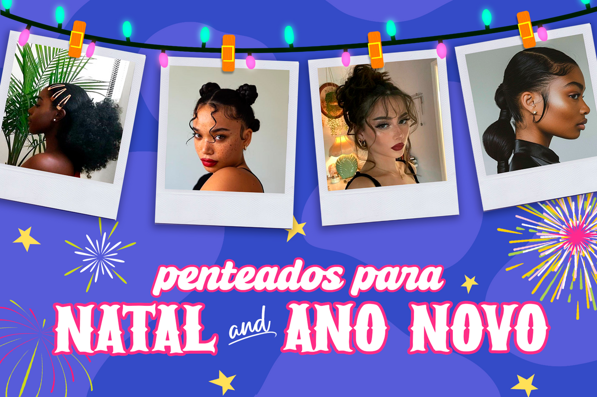 Penteados de Natal e Ano Novo: 5 opções para se inspirar