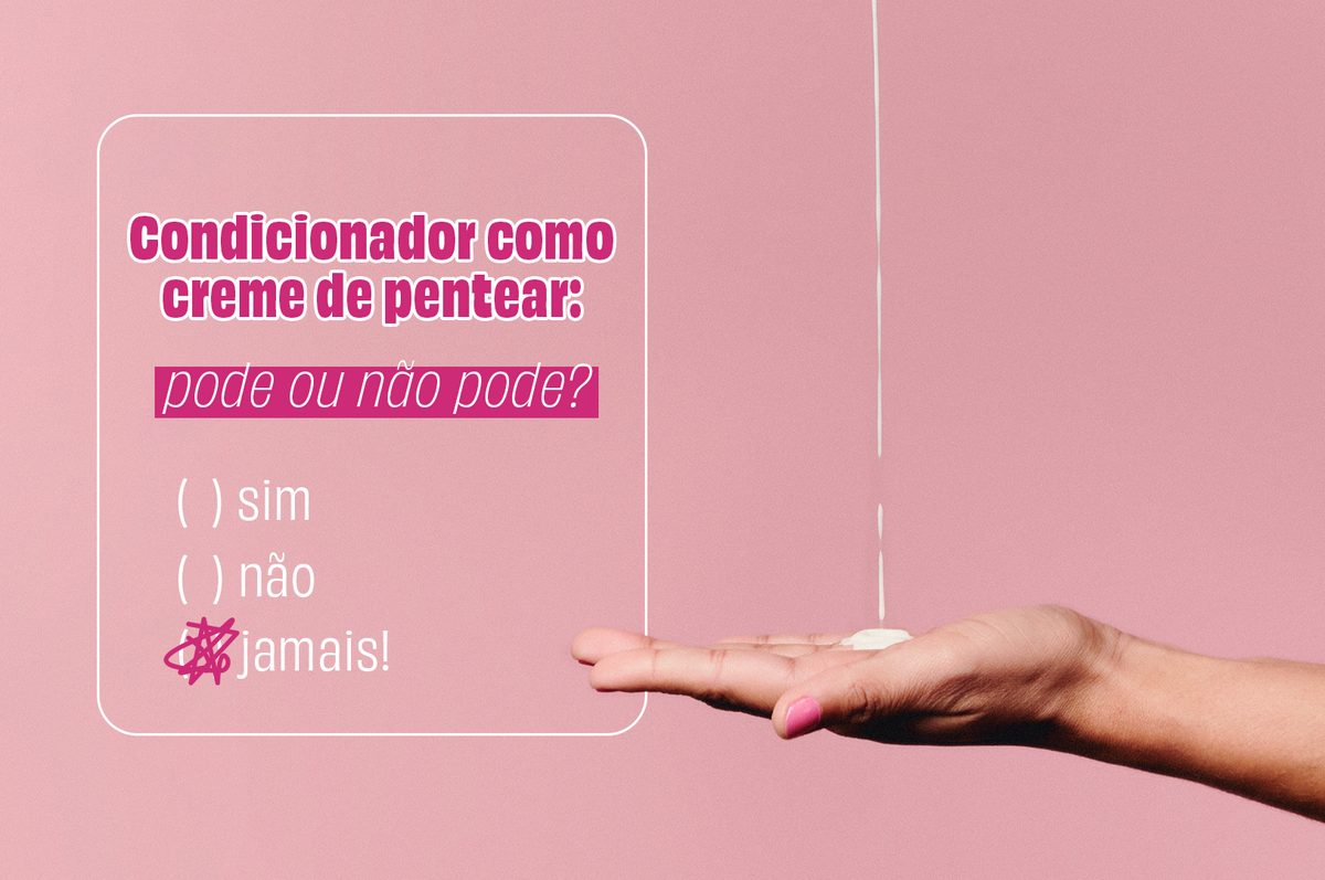 Pode usar condicionador como creme de pentear? Entenda!