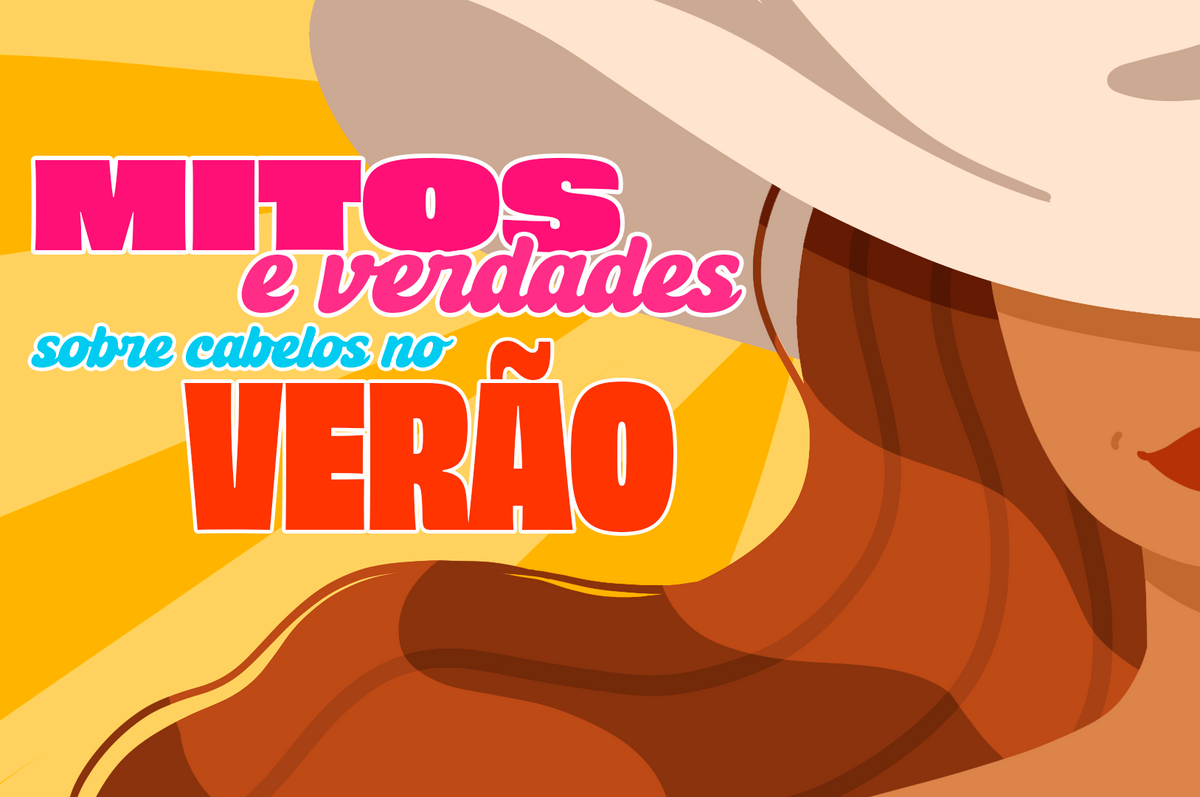 5 mitos e verdades sobre os cuidados e proteção dos cabelos no verão 