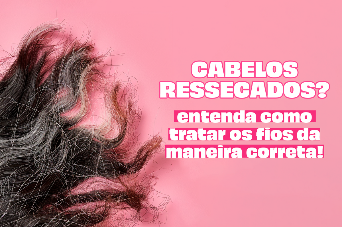 Cabelo ressecado: entenda como tratar os fios da maneira correta!