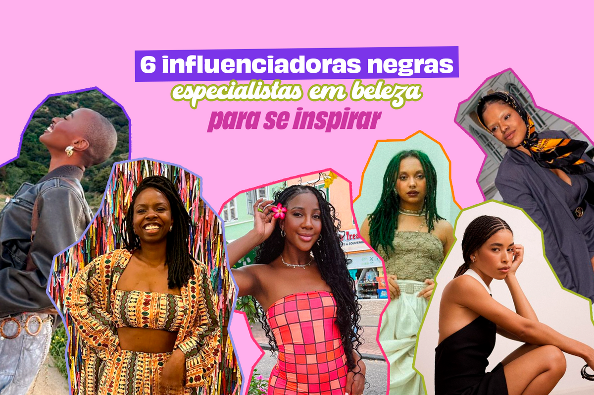 6 influenciadoras negras especialistas em beleza para se inspirar 