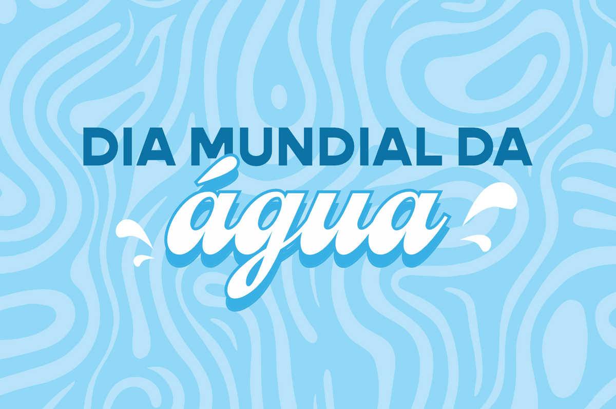 Dia Mundial da Água: por que é comemorado no dia 22 de março?