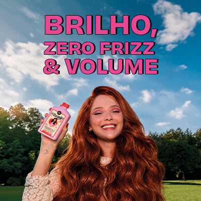 Brilho, Zero Friz e Volume